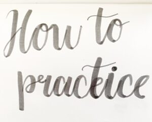 How To Practice Brush Lettering