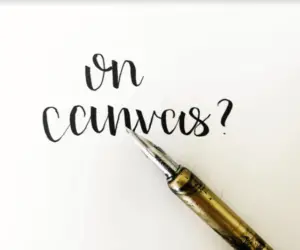 Can You Use Calligraphy Pens On A Canvas